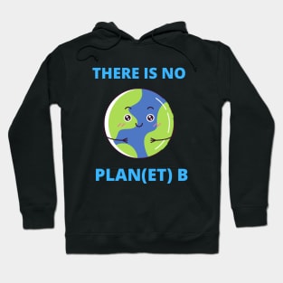 Earth There Is No Plan (et) B Climate Protection Planet Hoodie